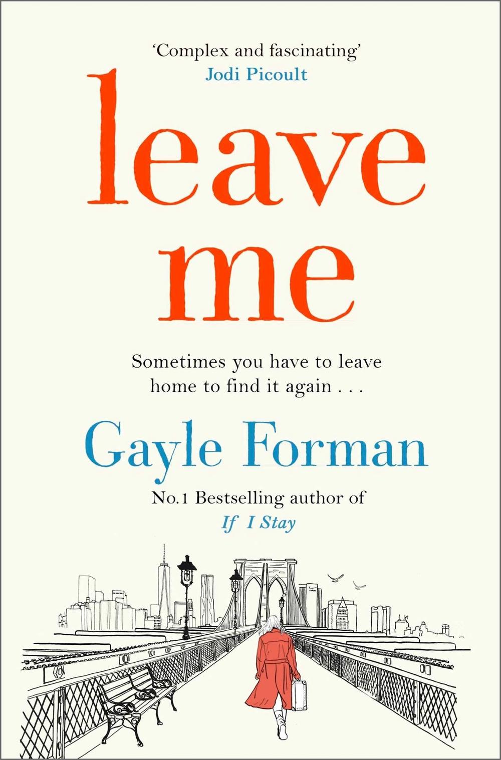 Leave Me by Gayle Forman - ISBN: 9781471156793