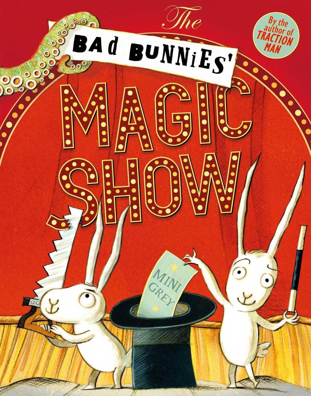 The Bad Bunnies' Magic Show by Mini Grey - ISBN: 9781471157608