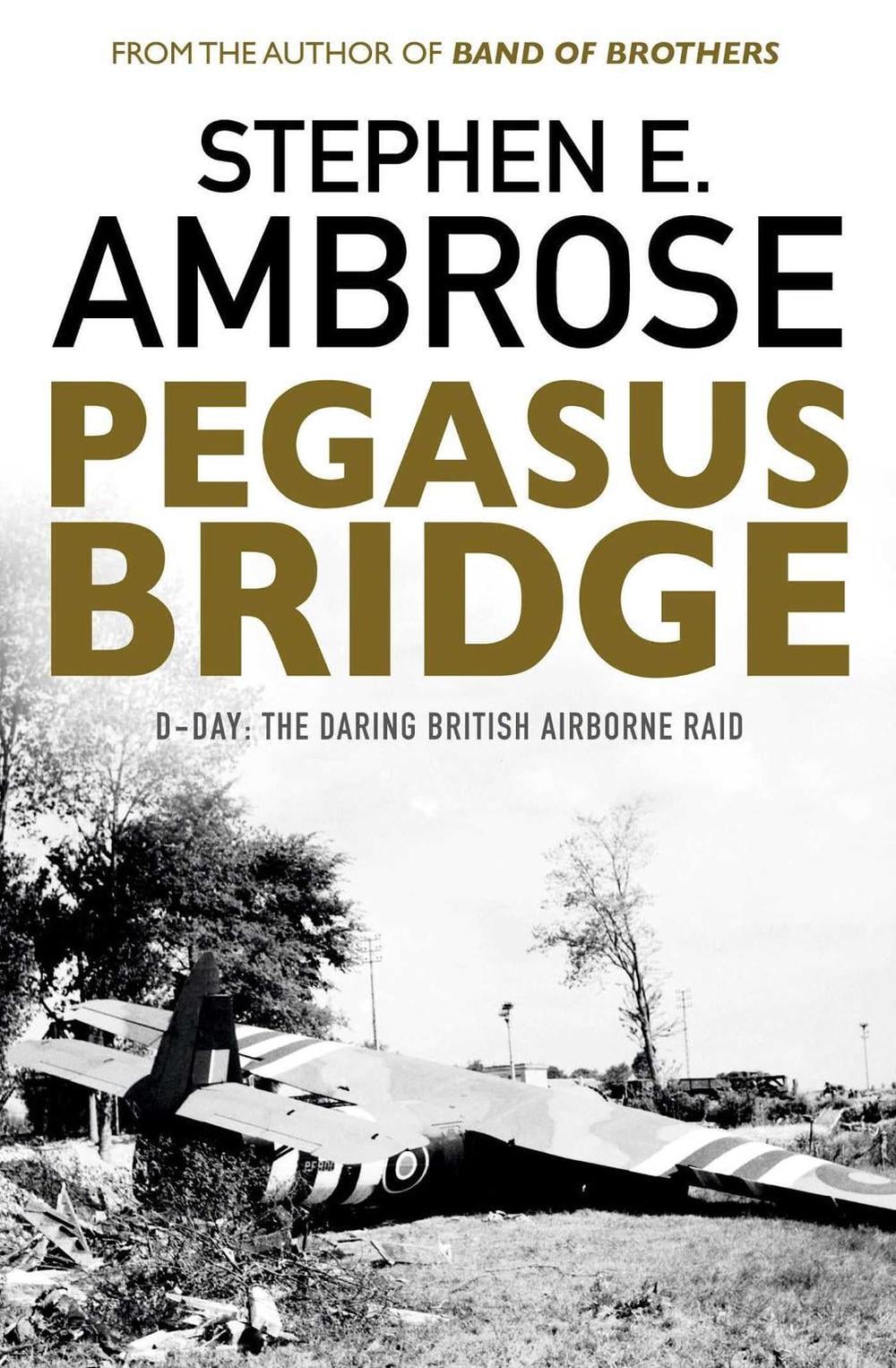 Pegasus Bridge by Stephen E. Ambrose - ISBN: 9781471158315