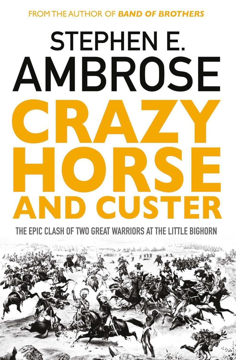 Crazy Horse And Custer by Stephen E. Ambrose - ISBN: 9781471158797