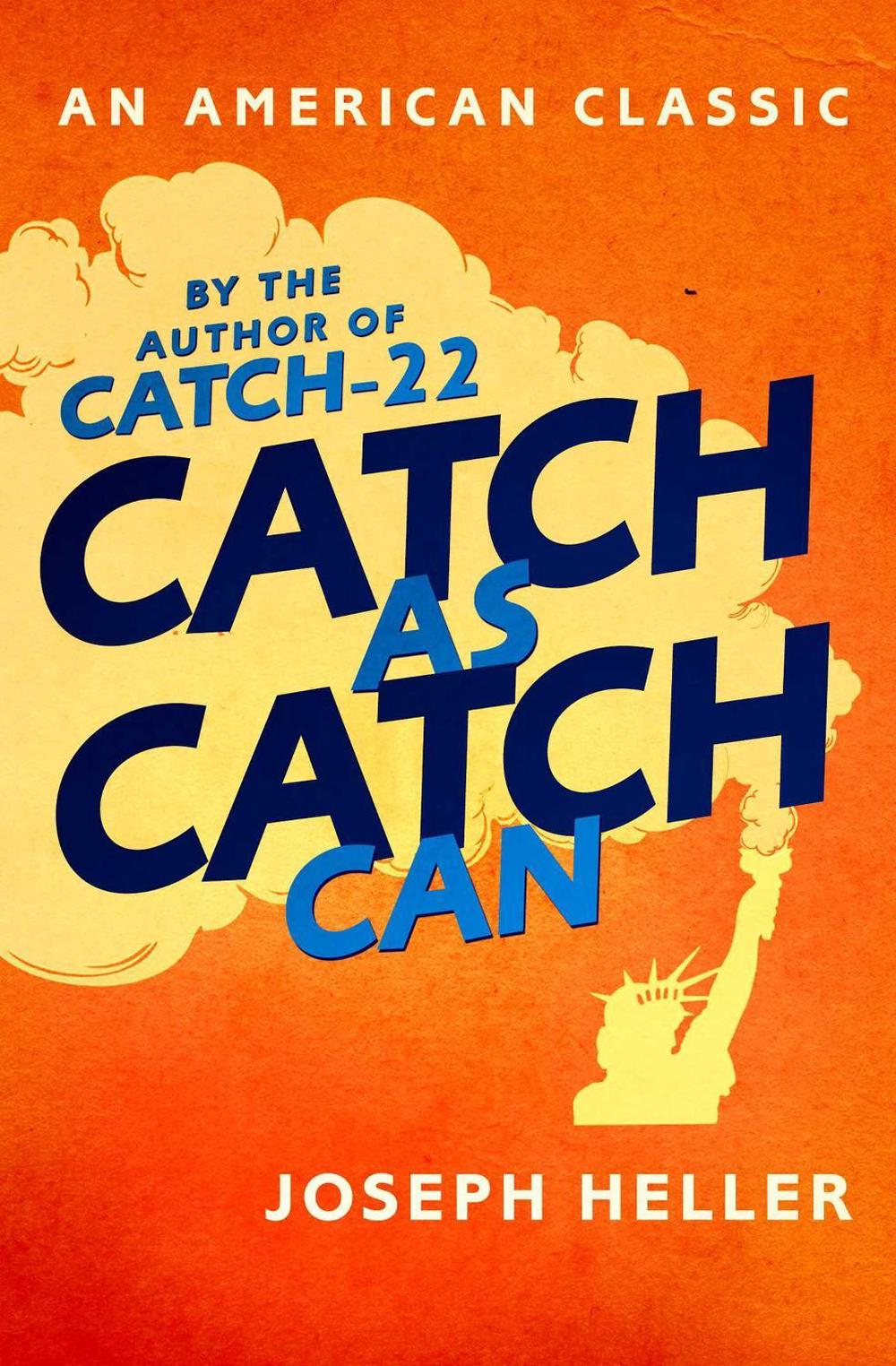 Catch As Catch Can by Joseph Heller - ISBN: 9781471158841