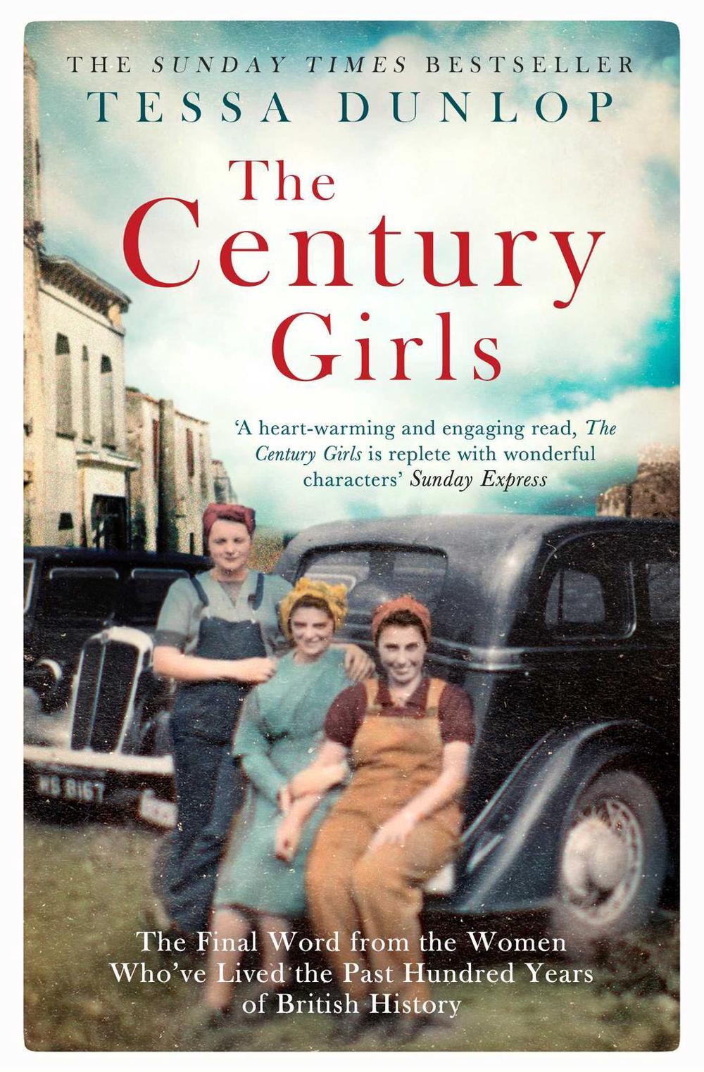 The Century Girls by Tessa Dunlop - ISBN: 9781471161346