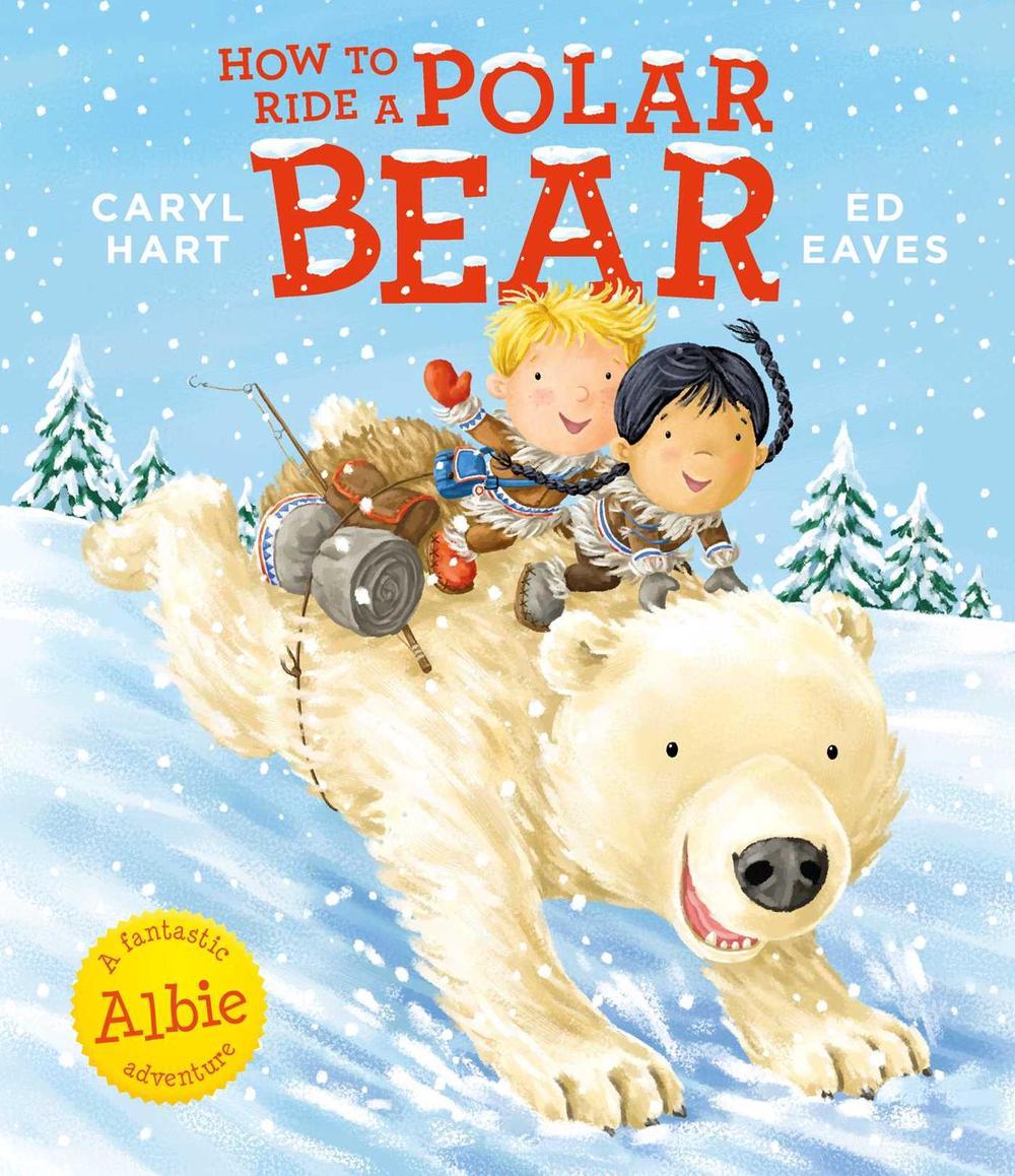 How to Ride a Polar Bear by Caryl Hart - ISBN: 9781471162916