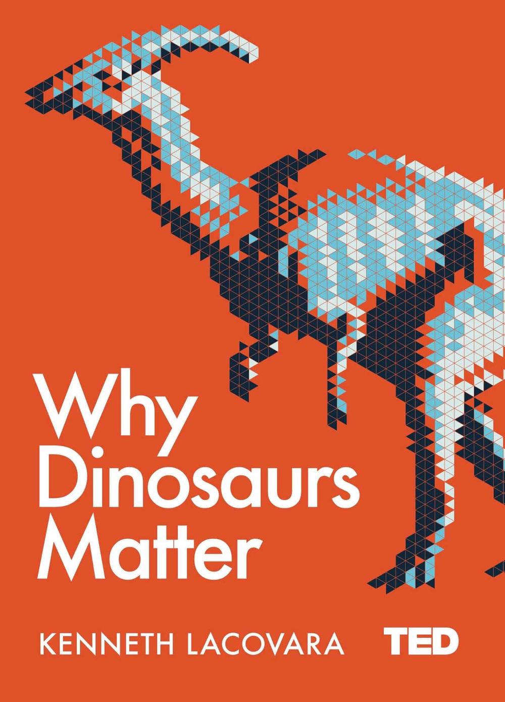 Why Dinosaurs Matter, 9781471164439