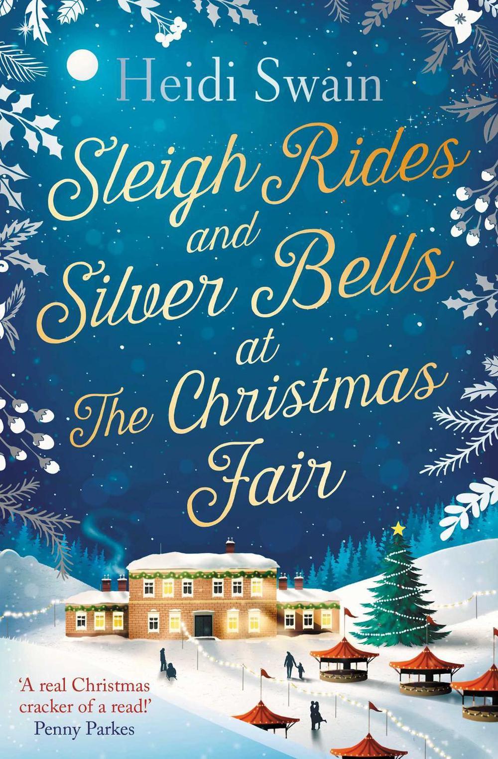 Sleigh Rides and Silver Bells at the Christmas Fair by Heidi Swain - ISBN: 9781471164859