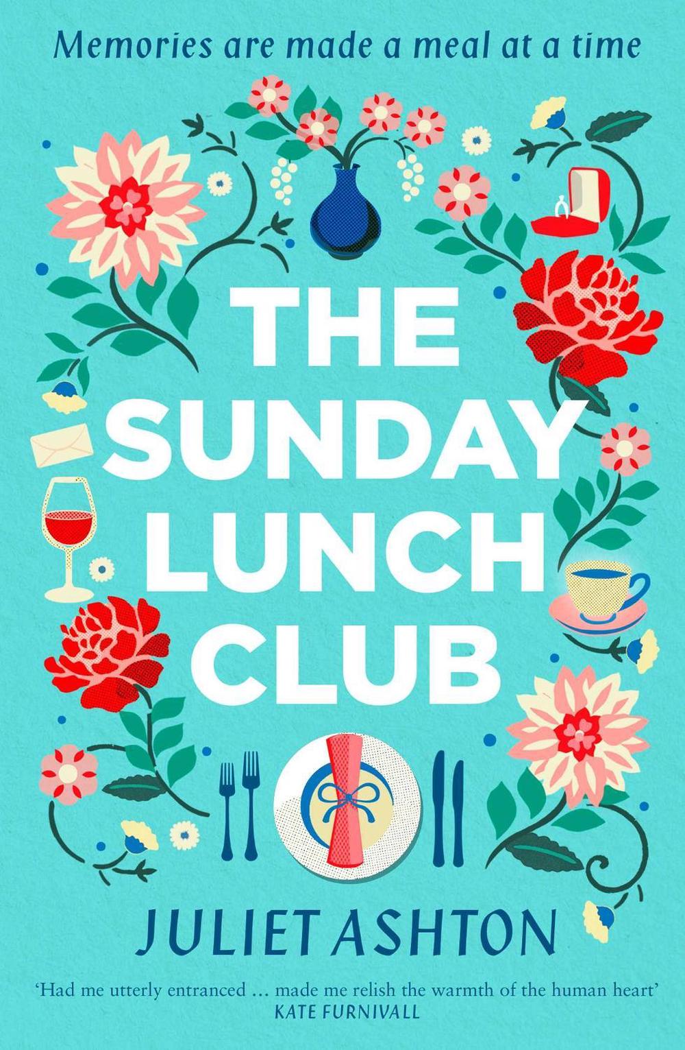 The Sunday Lunch Club by Juliet Ashton - ISBN: 9781471168383