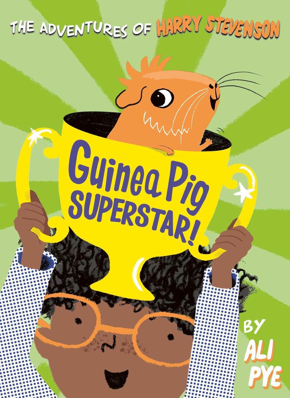 Guinea Pig Superstar! by Ali Pye - ISBN: 9781471170256