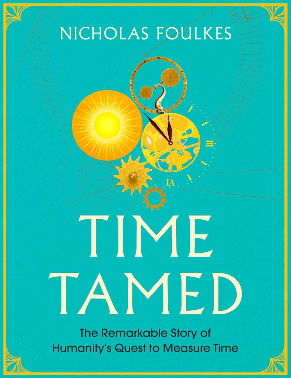 Time Tamed by Nicholas Foulkes - ISBN: 9781471170645