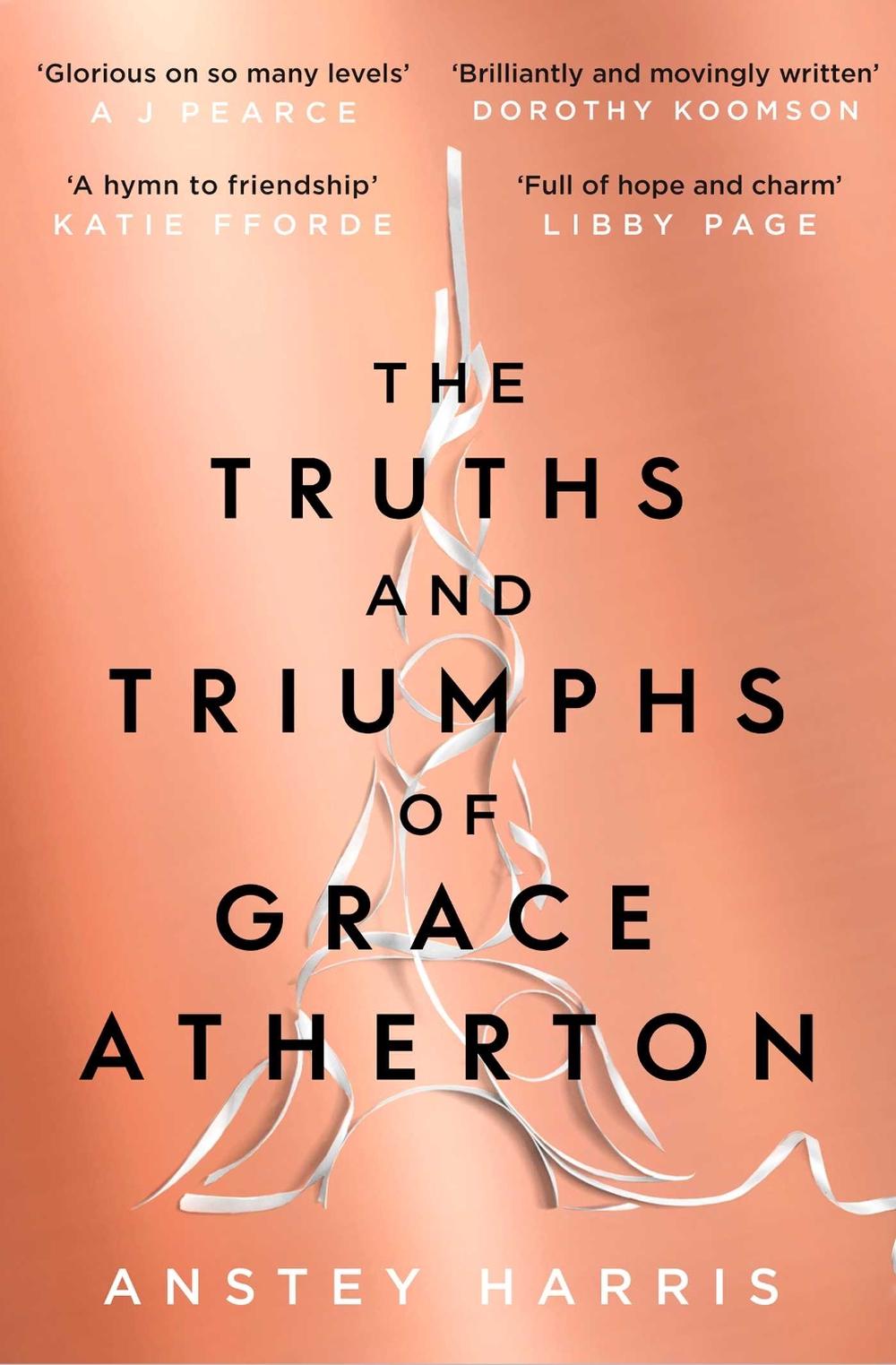 The Truths and Triumphs of Grace Atherton by Anstey Harris - ISBN: 9781471173820