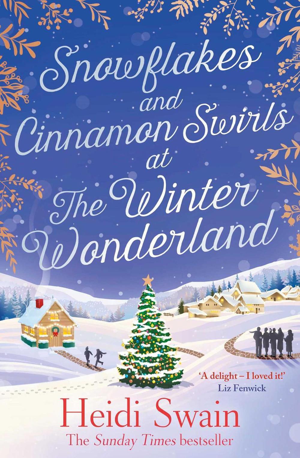 Snowflakes and Cinnamon Swirls at the Winter Wonderland by Heidi Swain - ISBN: 9781471174360