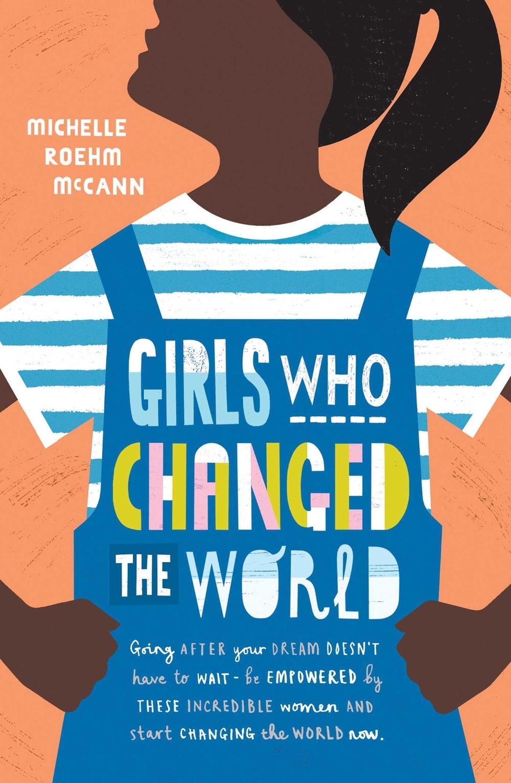 Girls Who Changed the World by Michelle Roehm McCann - ISBN: 9781471174919