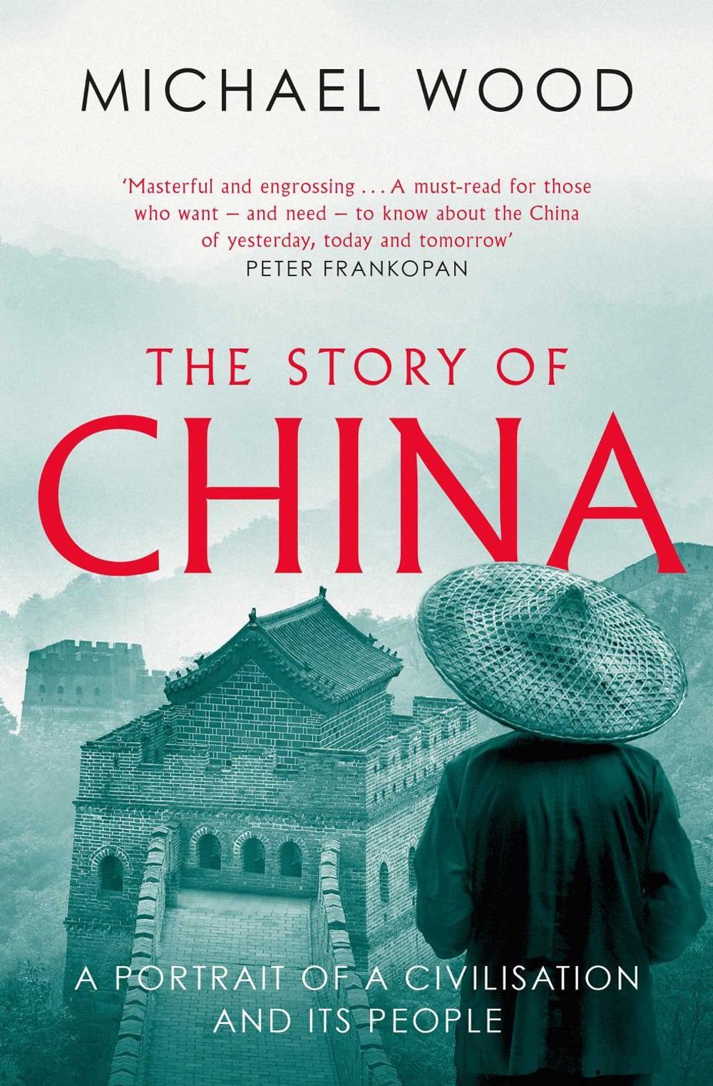The Story of China by Michael Wood - ISBN: 9781471175985