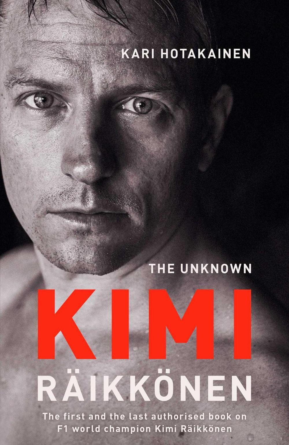 The Unknown Kimi Raikkonen by Kari Hotakainen - ISBN: 9781471177675
