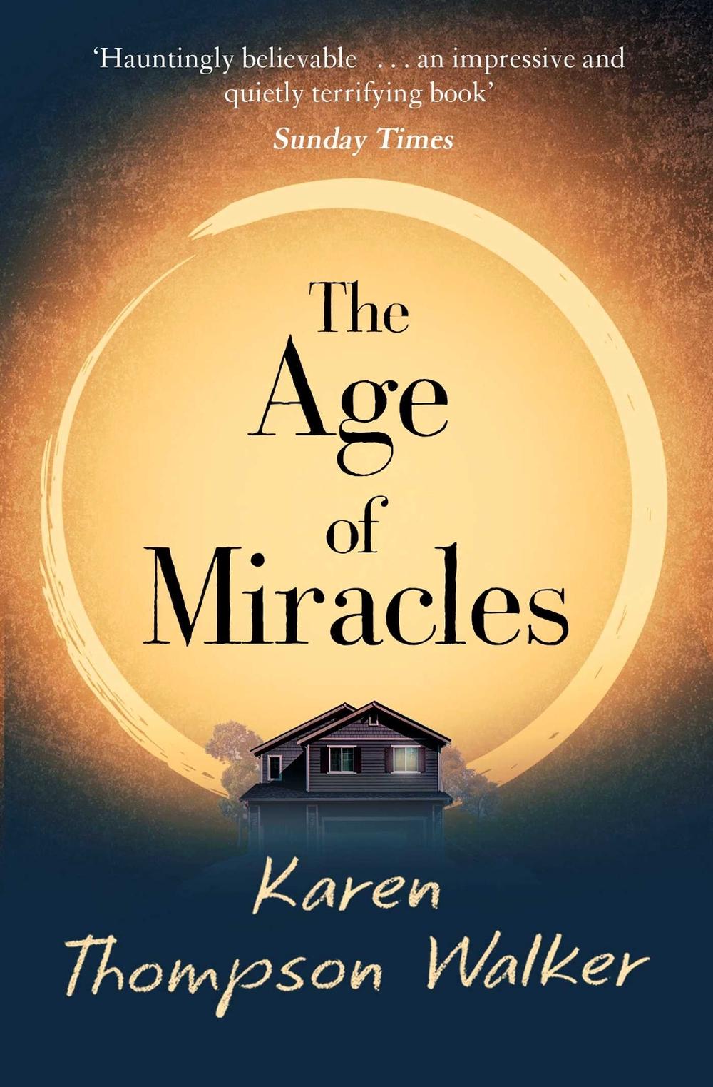 The Age of Miracles by Karen Thompson Walker - ISBN: 9781471177996