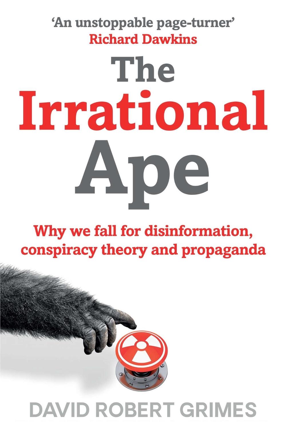 The Irrational Ape by David Robert Grimes - ISBN: 9781471178283
