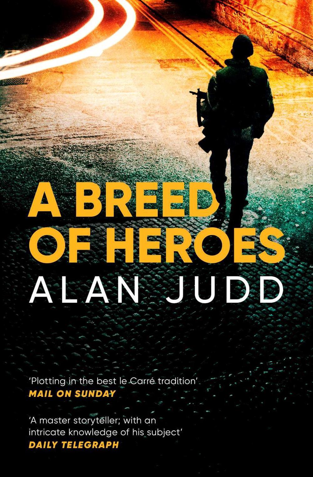 A Breed of Heroes by Alan Judd - ISBN: 9781471178863