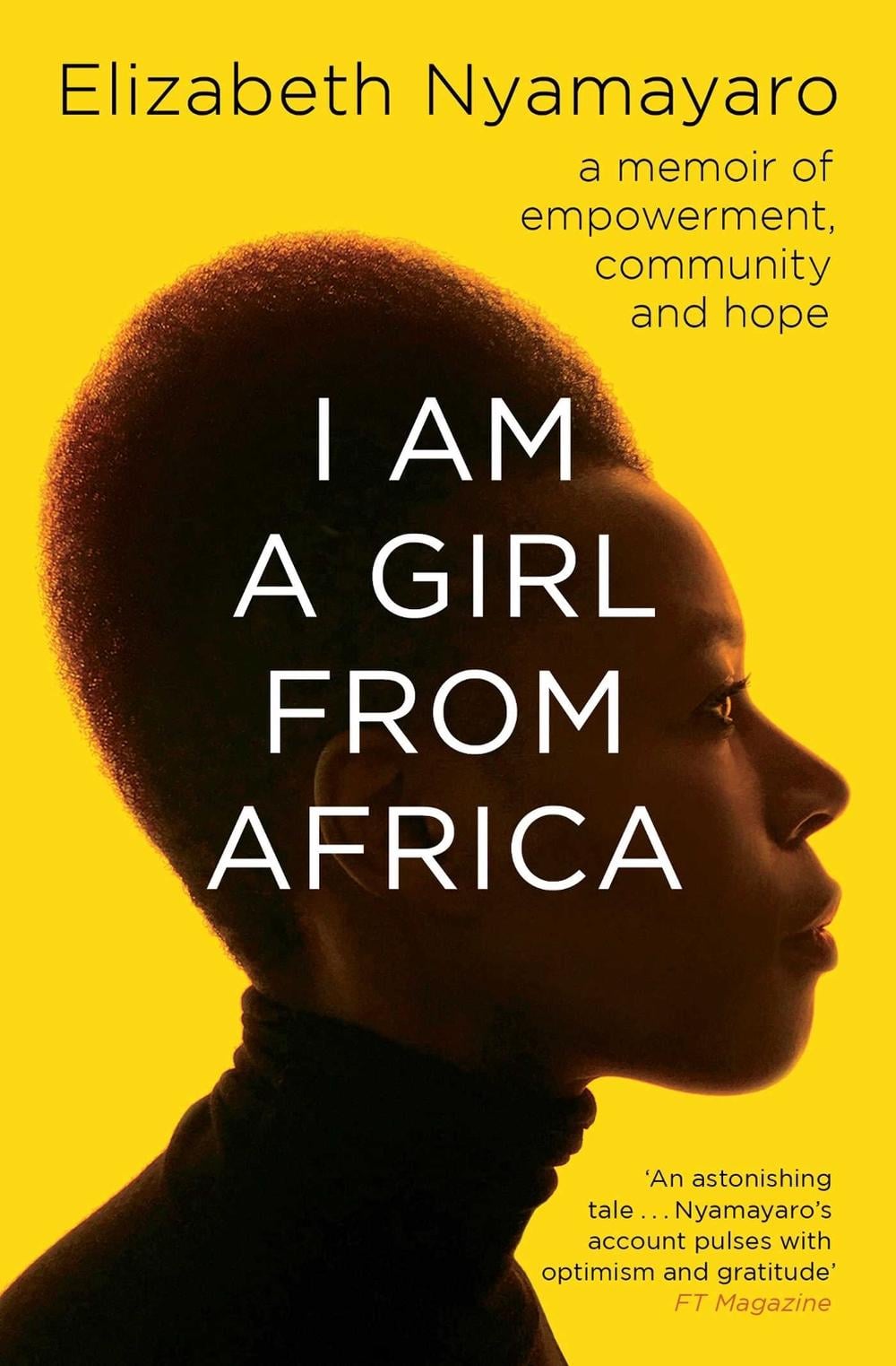 I Am A Girl From Africa by Elizabeth Nyamayaro - ISBN: 9781471180323