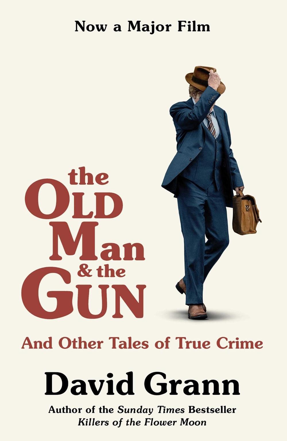 The Old Man and the Gun by David Grann - ISBN: 9781471181665