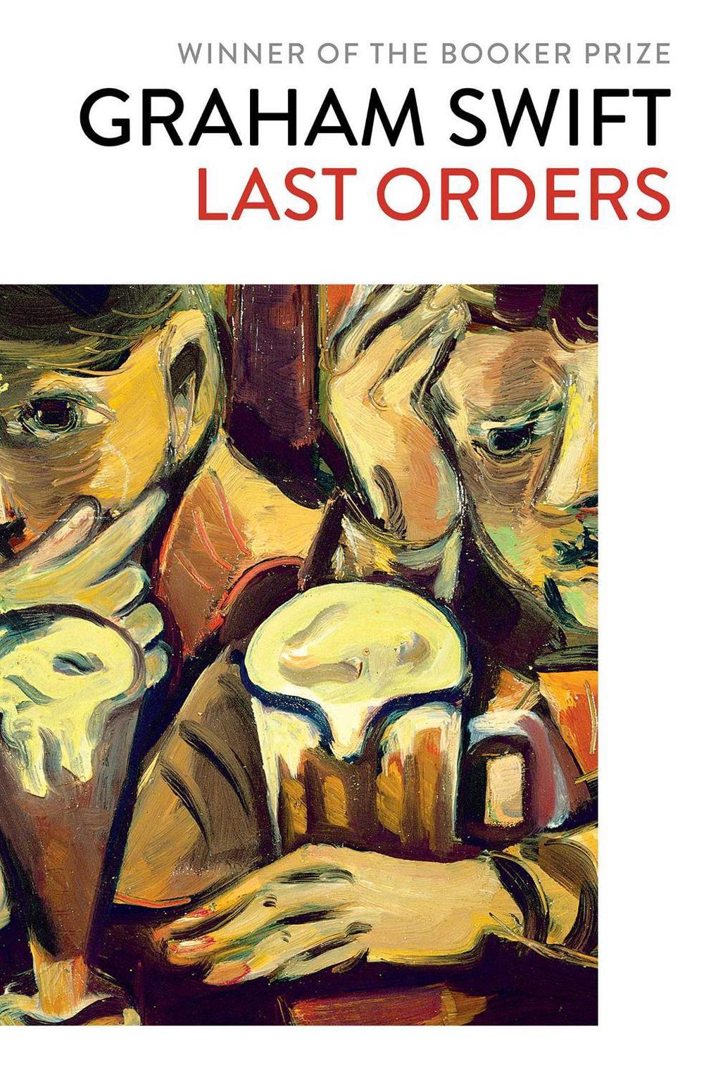 Last Orders by Graham Swift - ISBN: 9781471187292