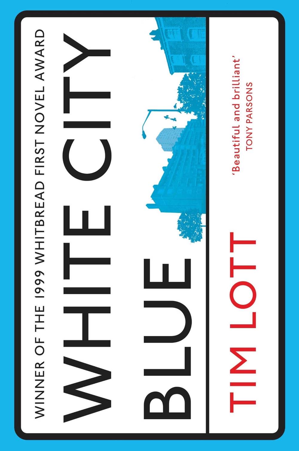 White City Blue by Tim Lott - ISBN: 9781471187889
