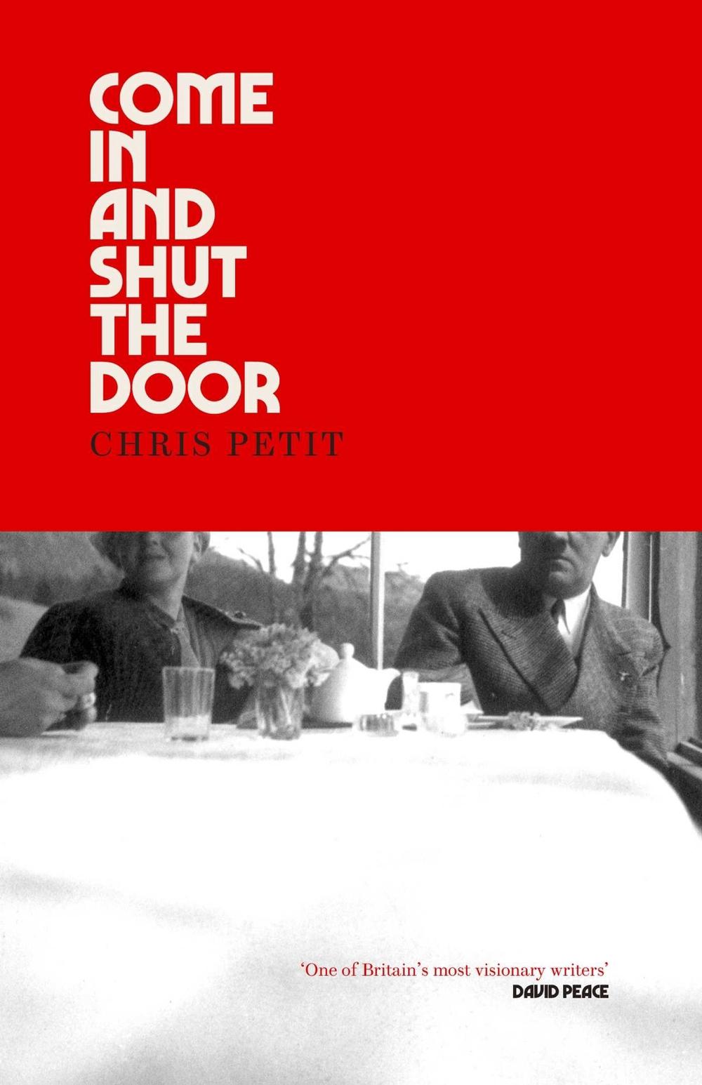 Come In and Shut the Door by Chris Petit - ISBN: 9781471188800