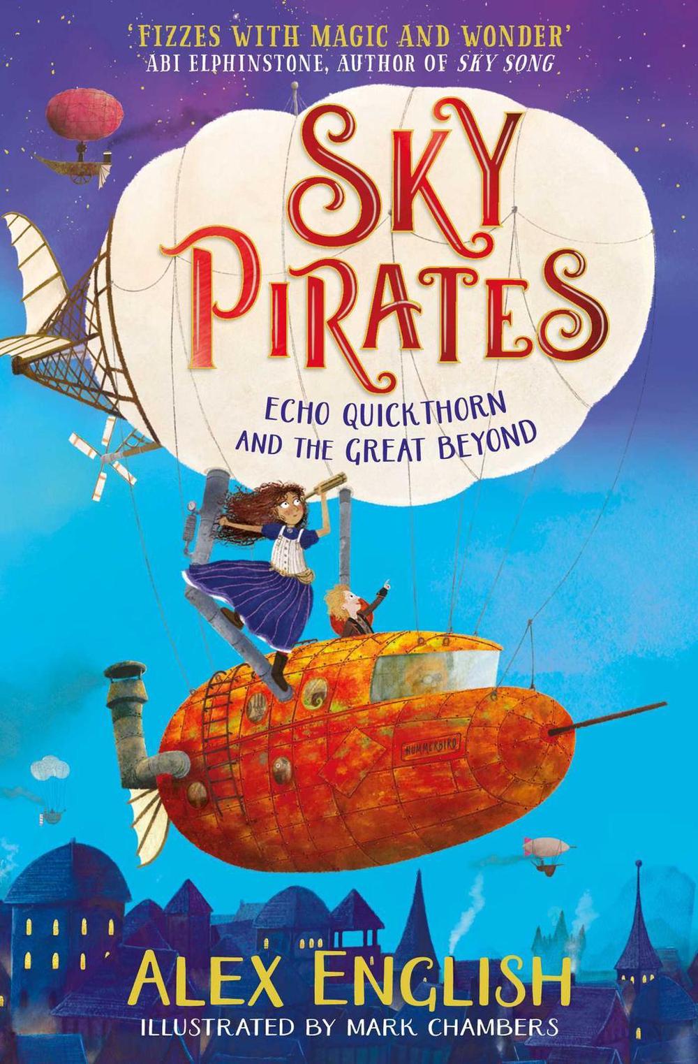 Sky Pirates: Echo Quickthorn and the Great Beyond by Alex English - ISBN: 9781471190773