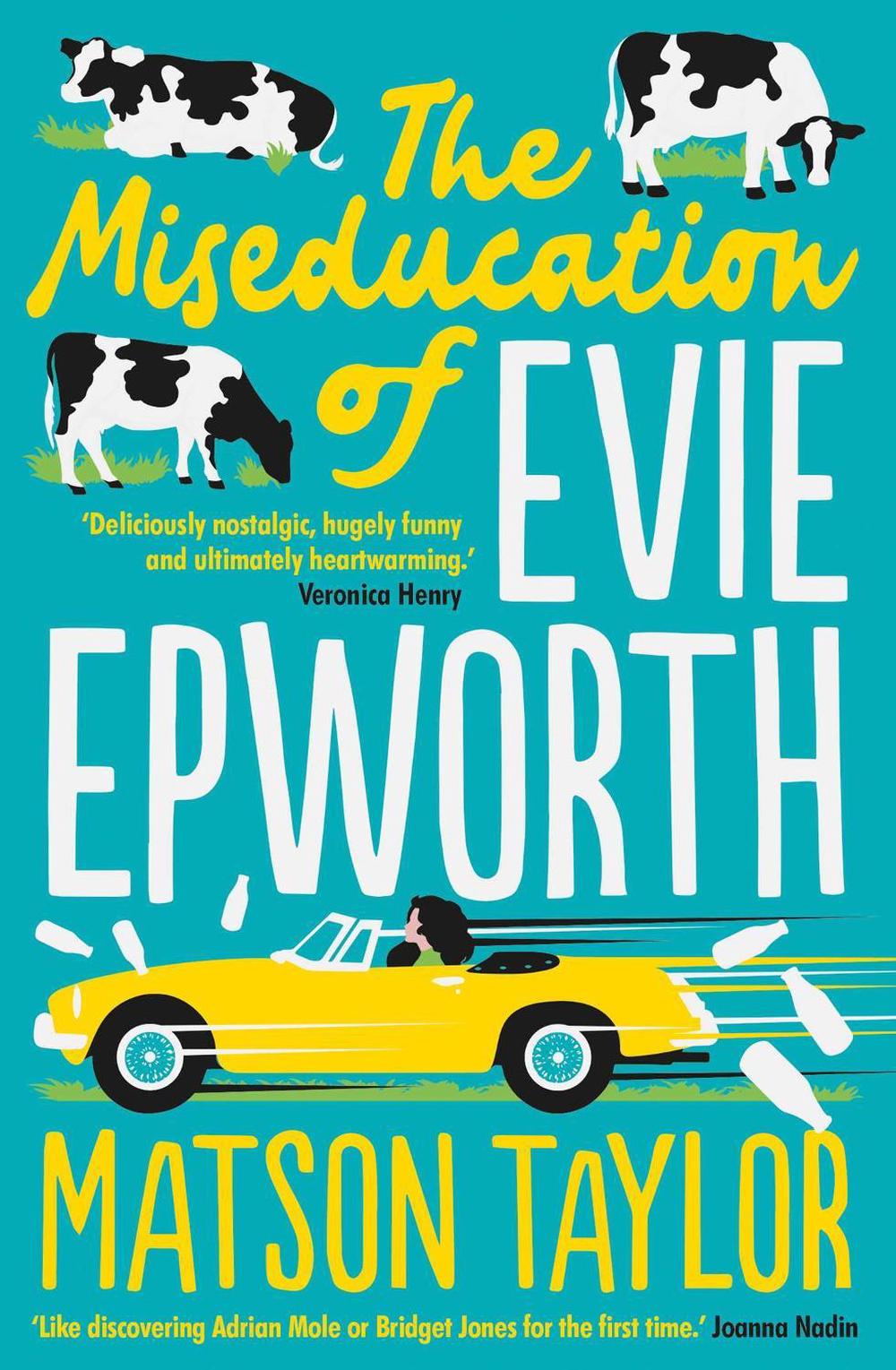 The Miseducation of Evie Epworth by Matson Taylor - ISBN: 9781471190834