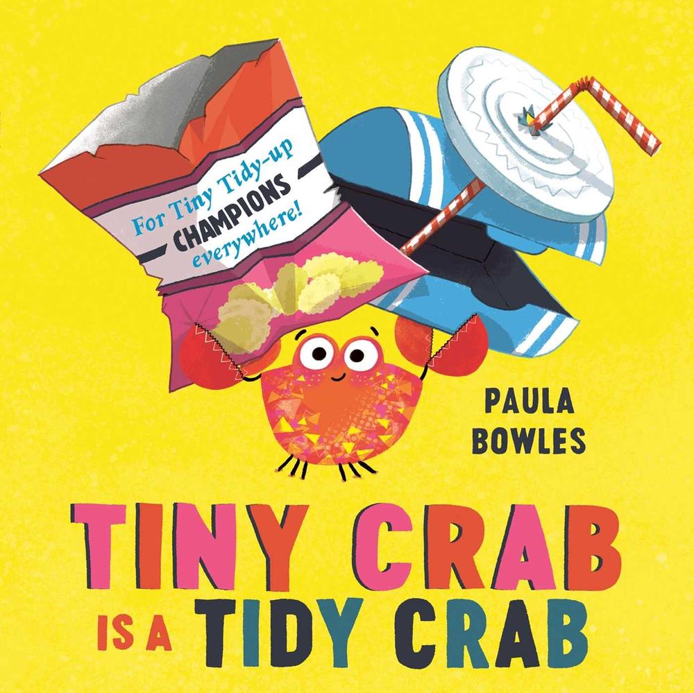 Tiny Crab is a Tidy Crab by Paula Bowles - ISBN: 9781471191787