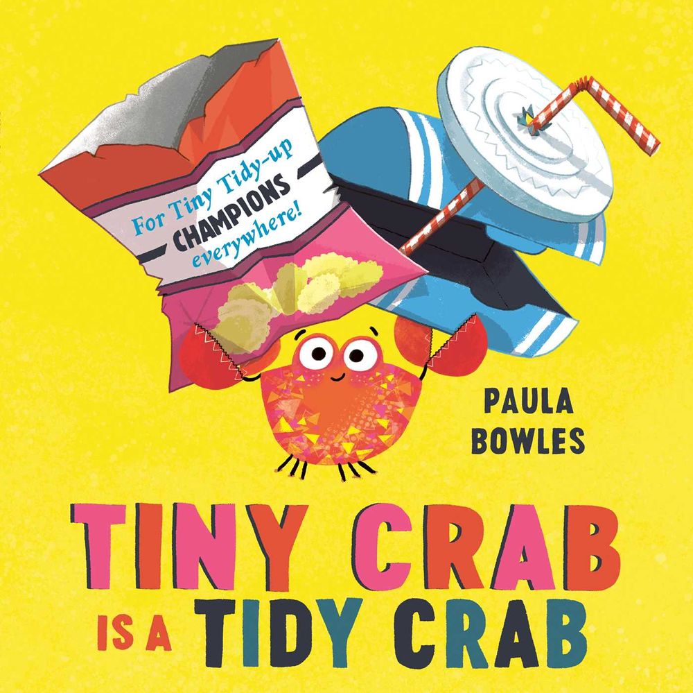Tiny Crab is a Tidy Crab by Paula Bowles - ISBN: 9781471191794