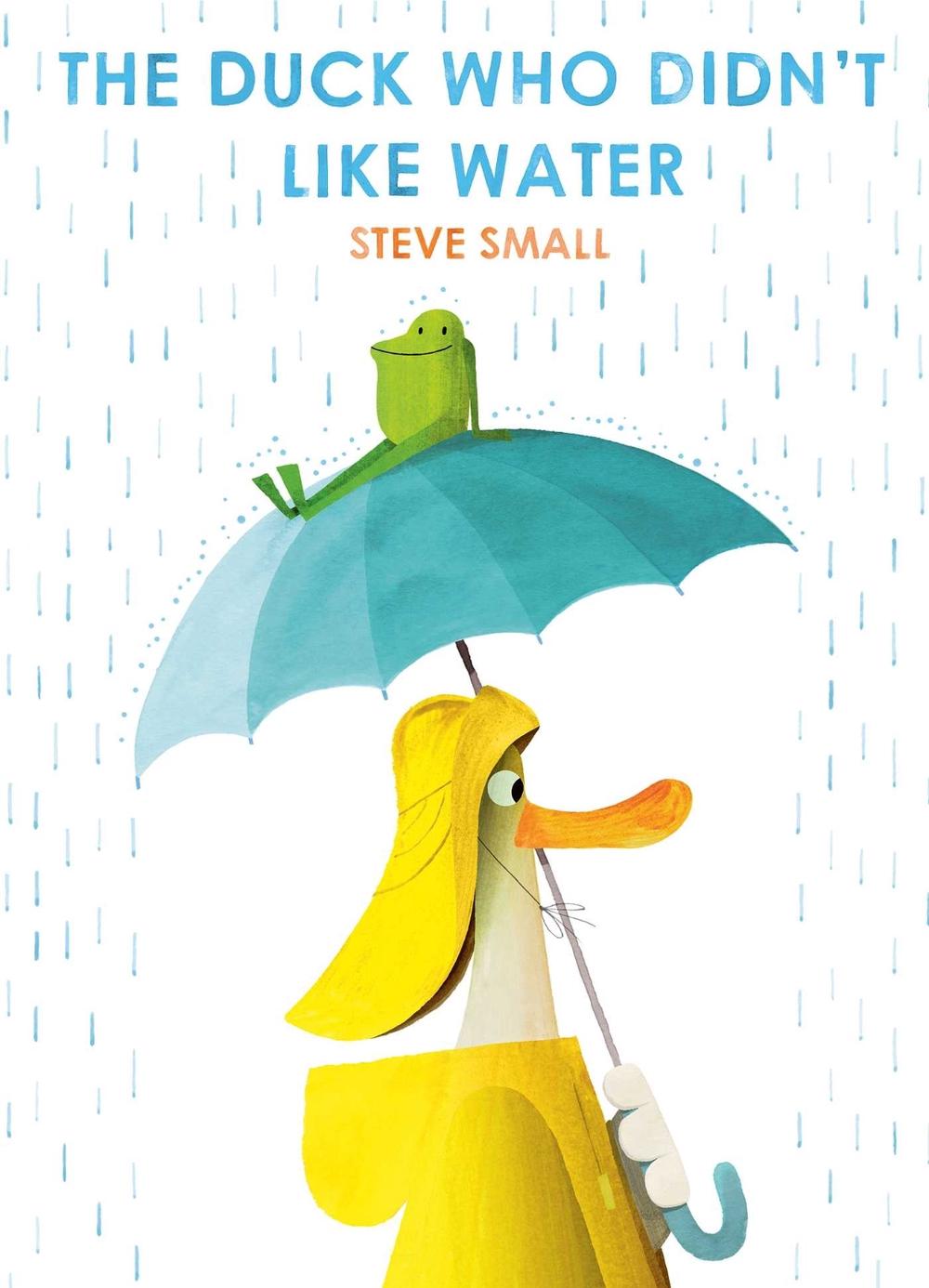 The Duck Who Didn't Like Water by Steve Small - ISBN: 9781471192357