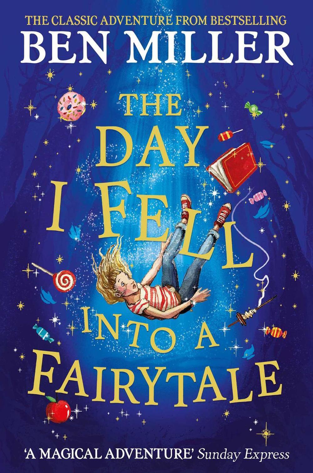 The Day I Fell Into a Fairytale by Ben Miller - ISBN: 9781471192449