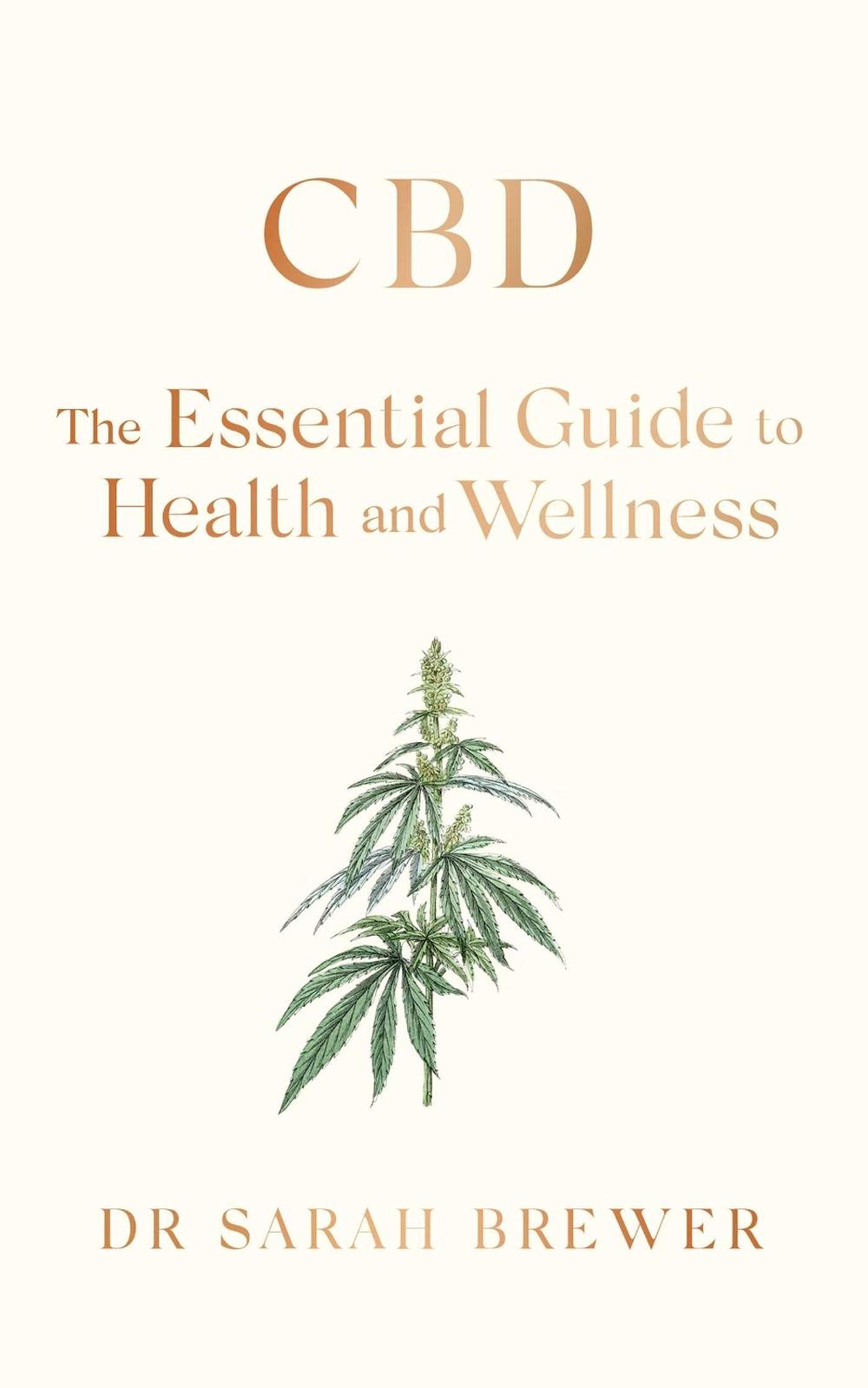 CBD: The Essential Guide to Health and Wellness by Sarah Brewer - ISBN: 9781471192753