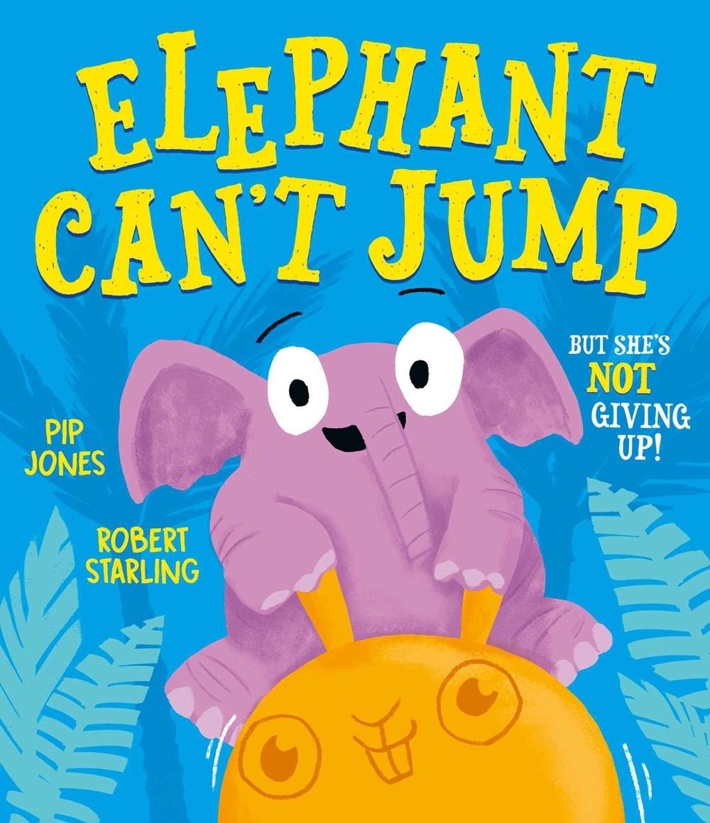 Elephant Can't Jump by Pip Jones - ISBN: 9781471193316