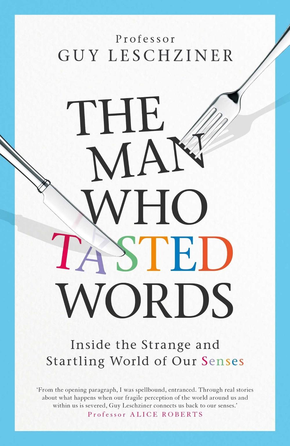 The Man Who Tasted Words by Dr Guy Leschziner - ISBN: 9781471193941
