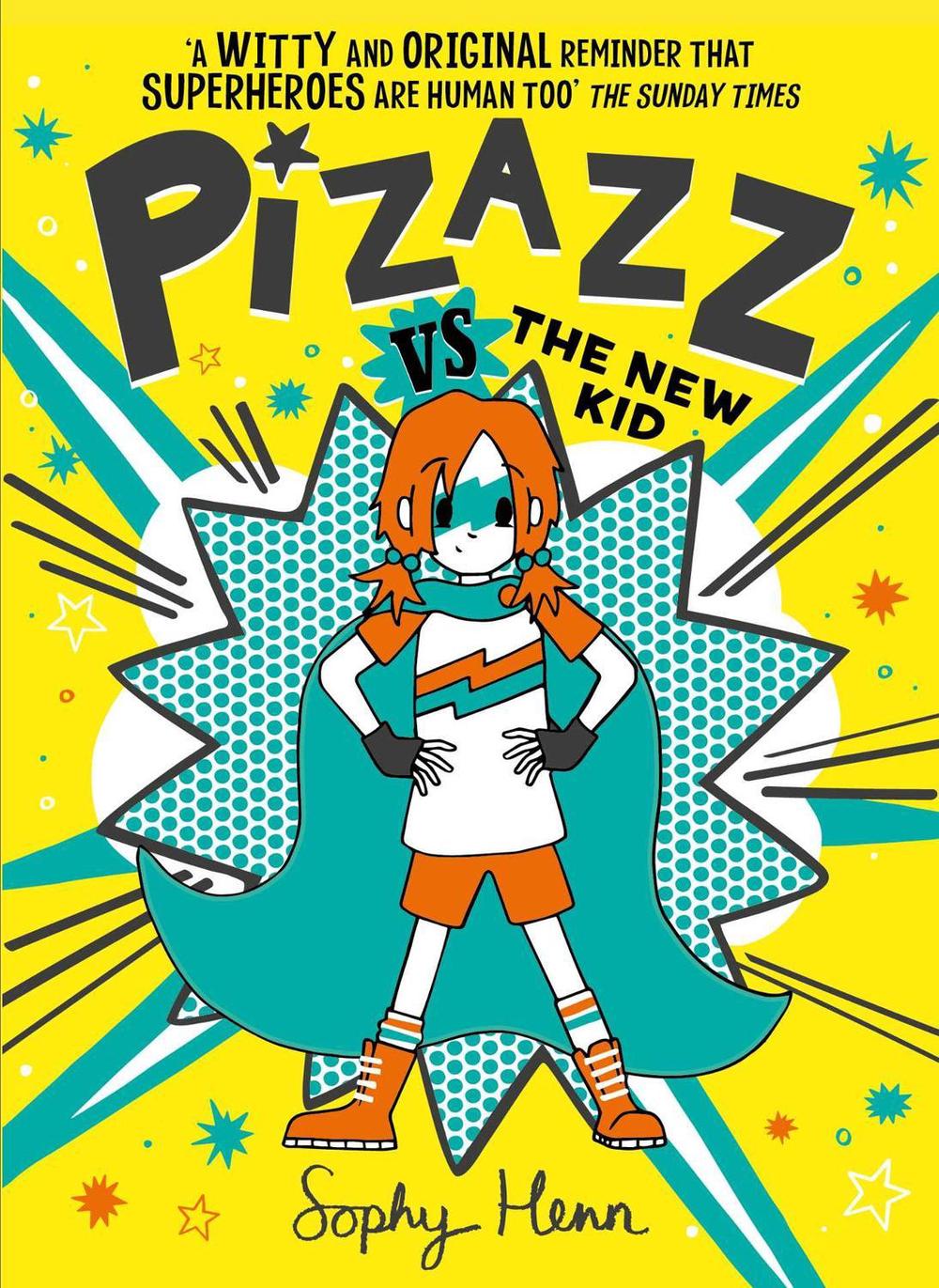 Pizazz vs The New Kid by Sophy Henn - ISBN: 9781471194153