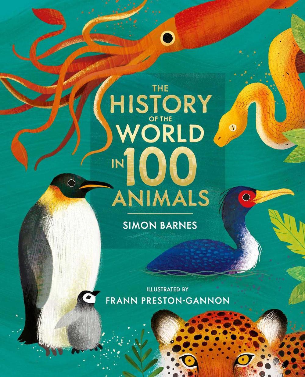 The History of the World in 100 Animals - Illustrated Edition, 9781471194719