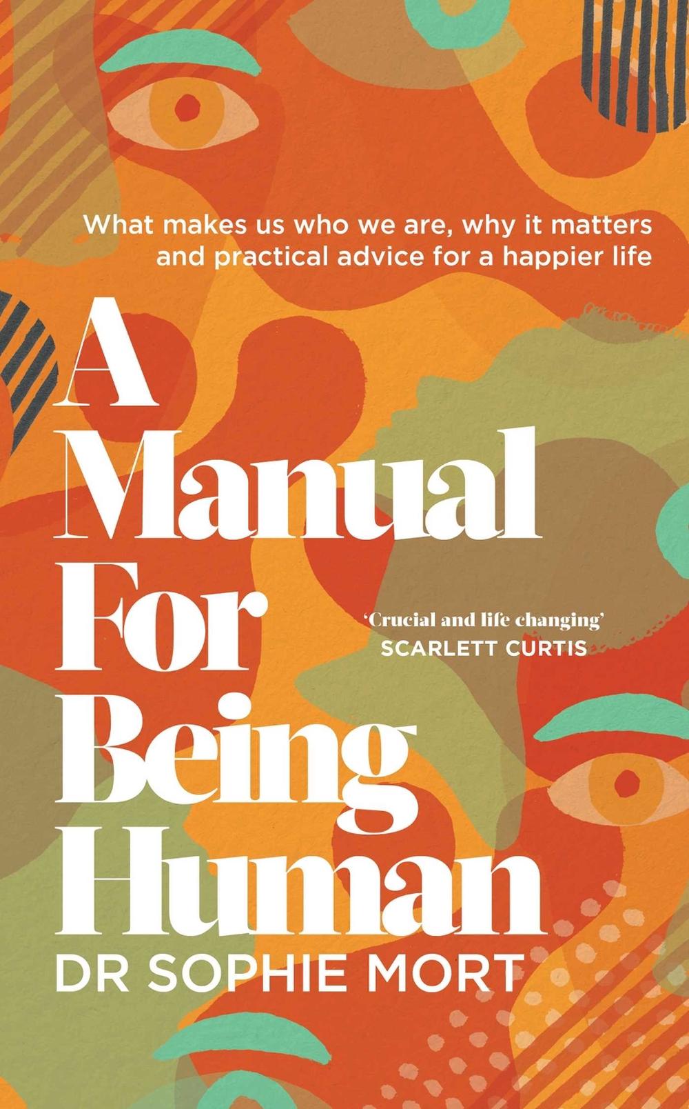 A Manual for Being Human by Dr Sophie Mort - ISBN: 9781471197468