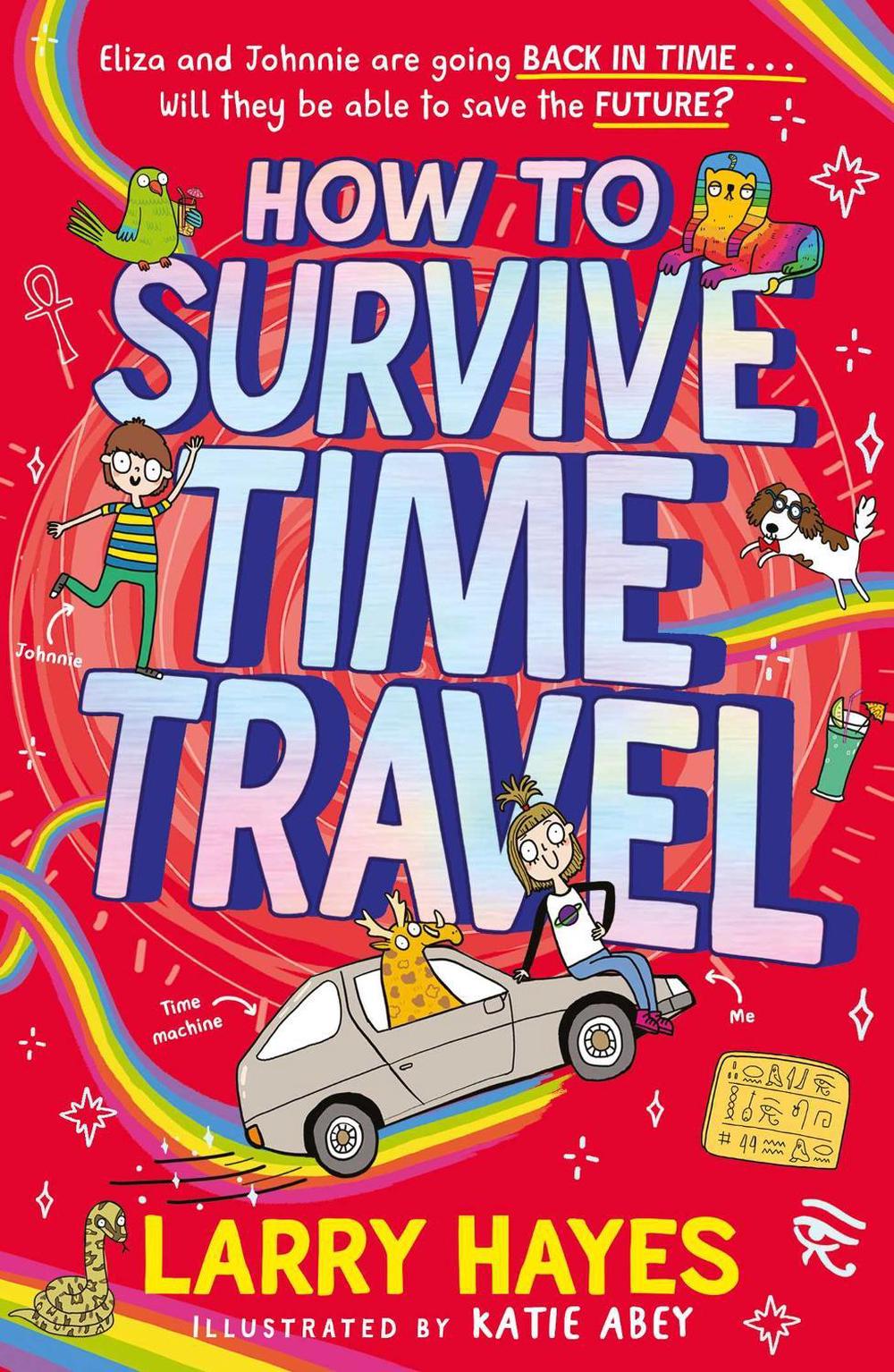 How to Survive Time Travel by Larry Hayes - ISBN: 9781471198366