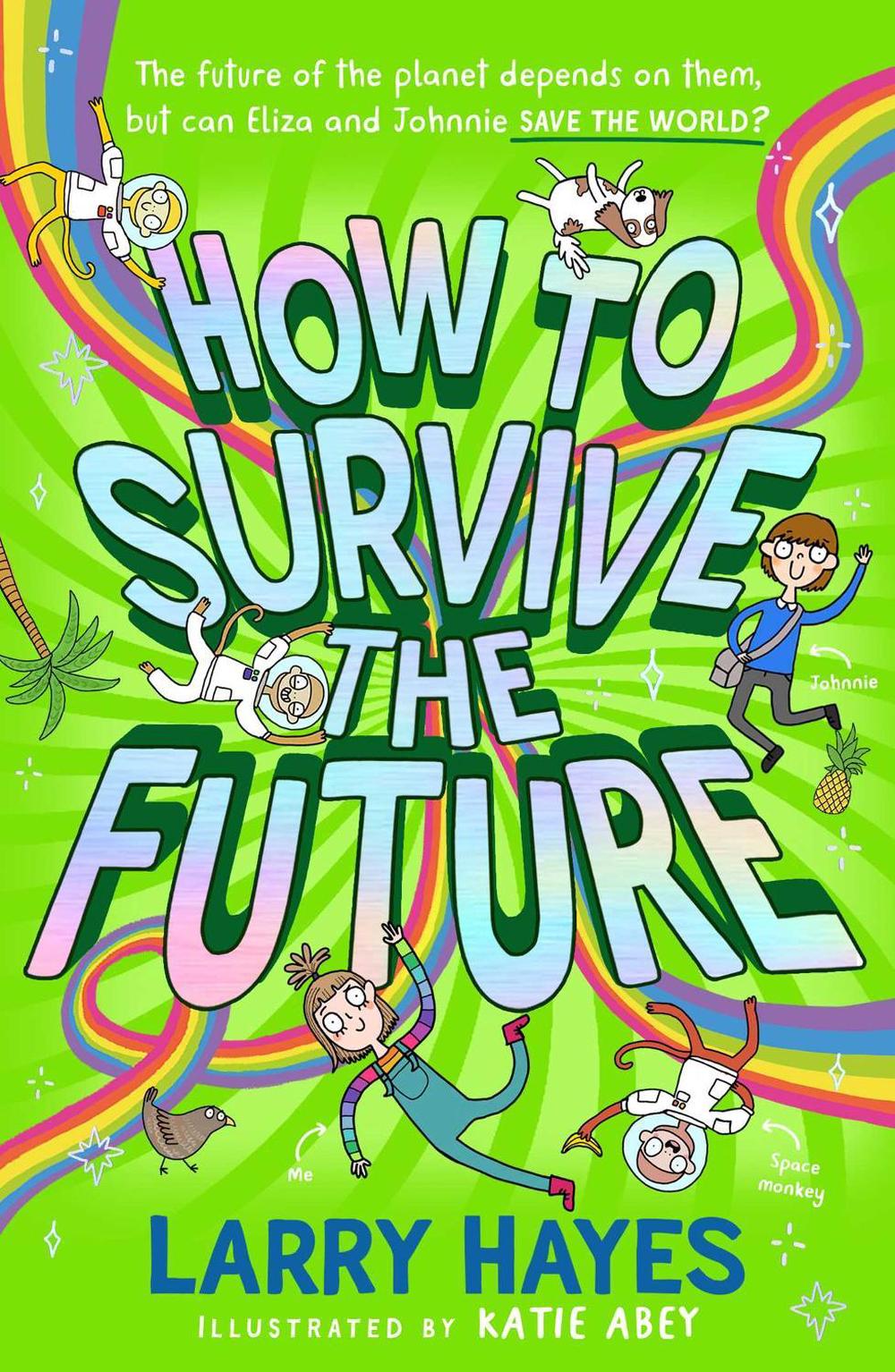 How to Survive The Future by Larry Hayes - ISBN: 9781471198380