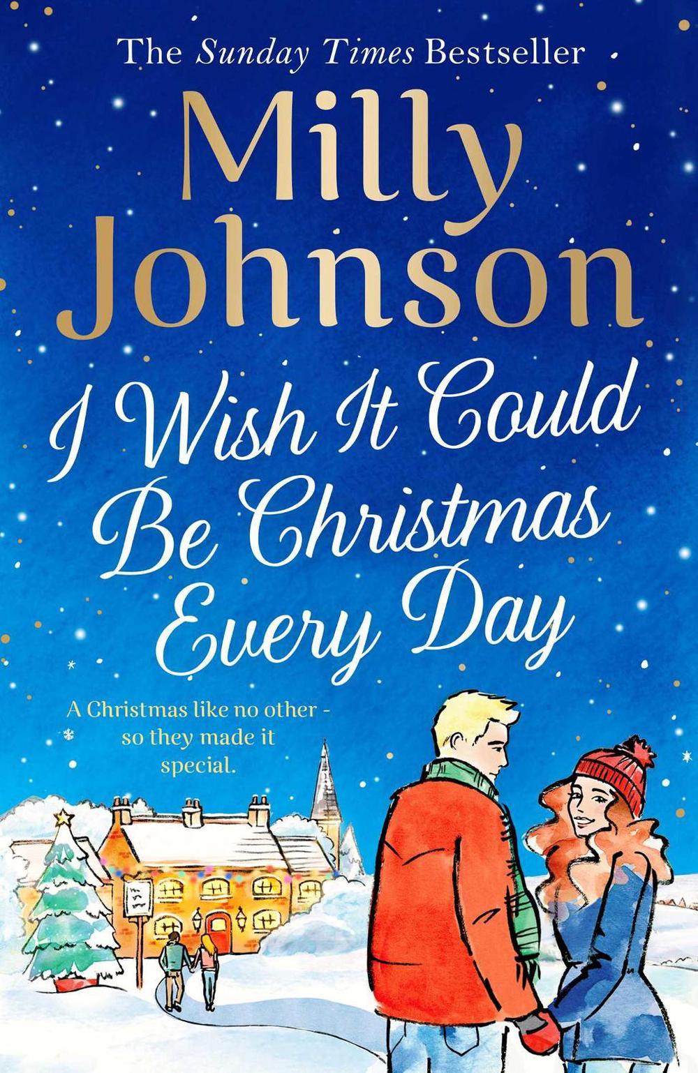 I Wish It Could Be Christmas Every Day by Milly Johnson - ISBN: 9781471198656