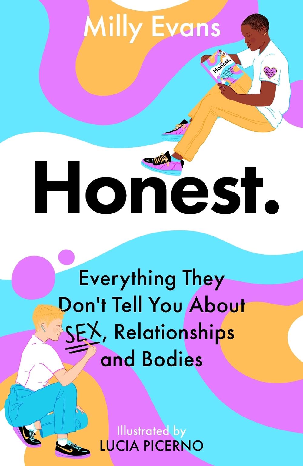 HONEST: Everything They Don't Tell You About Sex, Relationships and Bodies by Milly Evans - ISBN: 9781471411168
