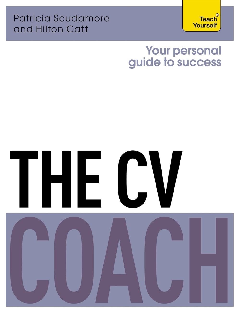 The CV Coach: Teach Yourself by Pat Scudamore - ISBN: 9781471801532