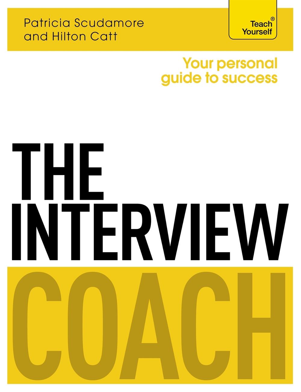 The Interview Coach: Teach Yourself by Pat Scudamore - ISBN: 9781471801549