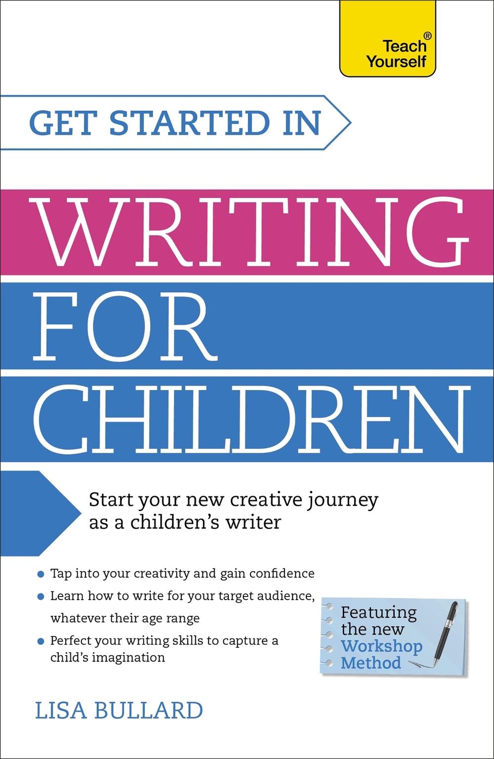 Get Started in Writing for Children: Teach Yourself by Lisa Bullard - ISBN: 9781471804557