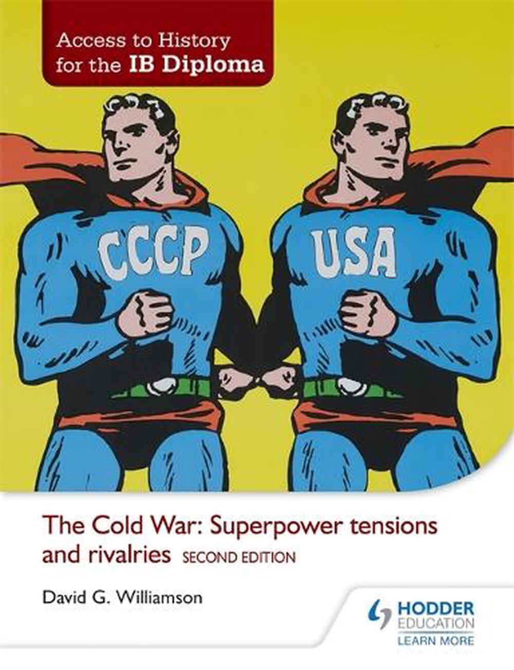 Access to History for the IB Diploma: The Cold War: Superpower tensions and rivalries Second Edition, 2nd Edition, 9781471839290