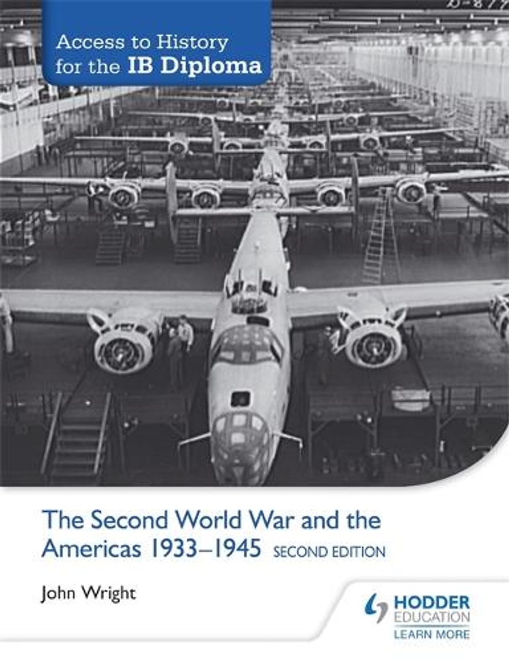 Access to History for the IB Diploma: The Second World War and the Americas 1933-1945 Second Edition by John Wright - ISBN: 9781471841286