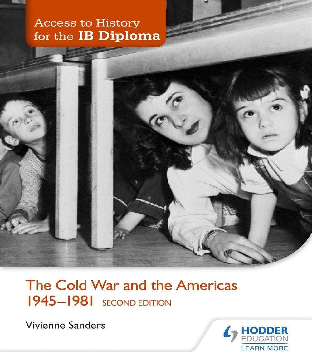 Access to History for the Ib Diploma: the Cold War and the Americas 1945-1981 Second Edition, 2nd Edition, 9781471841378