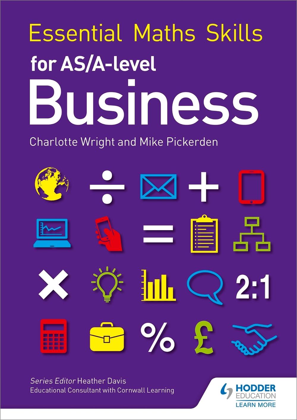 Essential Maths Skills for AS/A Level Business by Mike Pickerden