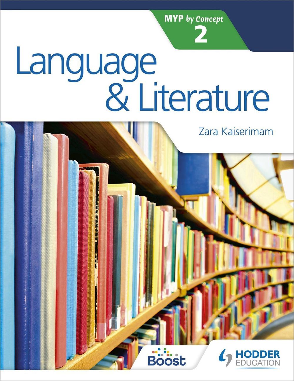 Language and Literature for the IB MYP 2 by Zara Kaiserimam - ISBN: 9781471880797