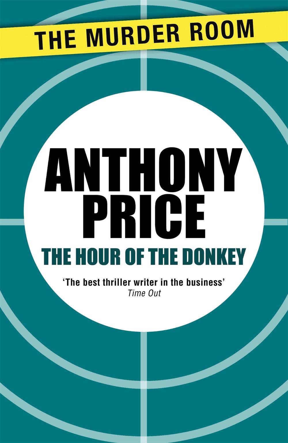 The Hour of the Donkey by Anthony Price - ISBN: 9781471900099